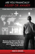 Are you financially Asleep or Awake?: A book about how money drives your purpose in life - Paperback