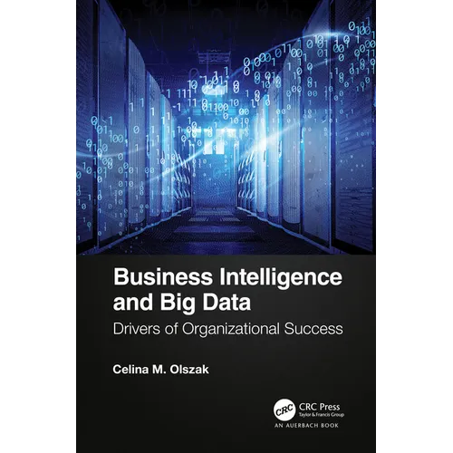 Business Intelligence and Big Data: Drivers of Organizational Success - Hardcover