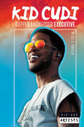 Kid Cudi: Rapper and Record Executive: Rapper and Record Executive - Library Binding