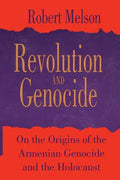 Revolution and Genocide: On the Origins of the Armenian Genocide and the Holocaust - Paperback