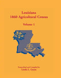 Louisiana 1860 Agricultural Census, Volume 1 - Paperback