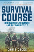 Survival Course: Rhodesian Denouement and the War of Self - Paperback