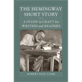 The Hemingway Short Story: A Study in Craft for Writers and Readers - Hardcover