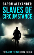Slaves of Circumstance - Paperback