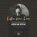 Listen From Love: A 20th Century Turkish Sufi Master Ken'an Rifai - Paperback