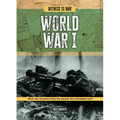 World War I: What Can We Learn from the People Who Witnessed War? - Library Binding