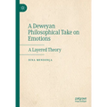 A Deweyan Philosophical Take on Emotions: A Layered Theory - Hardcover