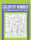 Color By Number Coloring Book For Kids: Great Gift for Boys & Girls, Ages 4-8, 8-12 - Paperback