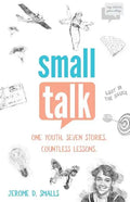 Small Talk: One Youth. Seven Stories. Countless Lessons. - Paperback