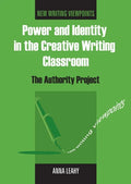 Power and Identity in the Creative Writing Classroom: The Authority Project - Paperback