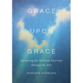 Grace upon Grace: Savouring the Spiritual Exercises through the Arts - Paperback