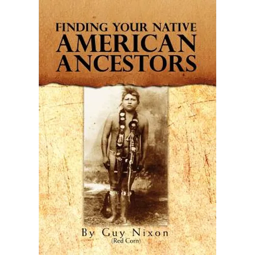 Finding Your Native American Ancestors - Hardcover