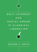 Self-Interest and Social Order in Classical Liberalism - Paperback