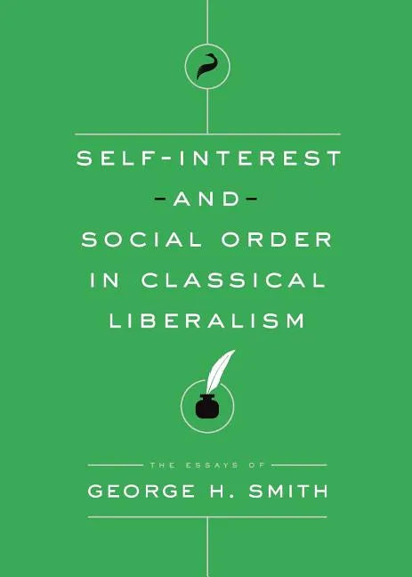 Self-Interest and Social Order in Classical Liberalism - Paperback