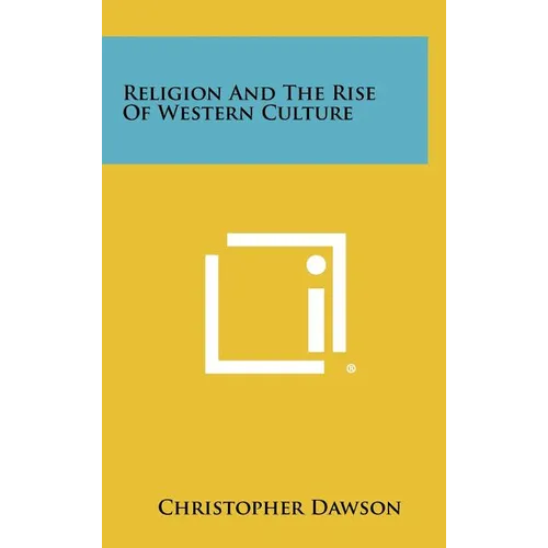 Religion And The Rise Of Western Culture - Hardcover
