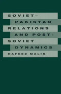 Soviet-Pakistan Relations and Post-Soviet Dynamics, 1947-92 - Paperback