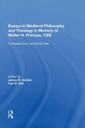 Essays in Medieval Philosophy and Theology in Memory of Walter H. Principe, CSB: Fortresses and Launching Pads - Paperback