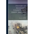 History of Middlesex County, New Jersey, 1664-1920; Volume 3 - Hardcover