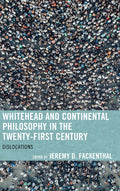 Whitehead and Continental Philosophy in the Twenty-First Century: Dislocations - Paperback