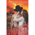 The Rebel & the Witch: A Historical Paranormal Romance - Paperback