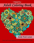 Adult Coloring Book - Hearts - Relax and let your imagination run wild with 40 pictures to color - Paperback
