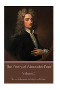 The Poetry of Alexander Pope - Volume II: "To err is human, to forgive, divine." - Paperback
