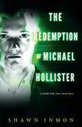 The Redemption of Michael Hollister: A Middle Falls Time Travel Novel - Paperback