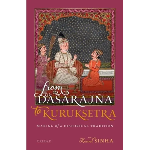 From Dāśarājña to Kurukṣetra: Making of a Historical Tradition - Hardcover