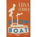 Show Boat - An Edna Ferber Novel;With an Introduction by Rogers Dickinson - Paperback