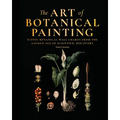 The Art of Botanical Painting: Iconic Botanical Wall Charts from the Golden Age of Scientific Discovery - Hardcover