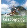 The Kiteboarding Manual: The Essential Guide for Beginners and Improvers - Paperback