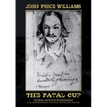 The Fatal Cup: Thomas Griffiths Wainewright and the strange deaths of his relations - Paperback