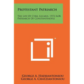Protestant Patriarch: The Life Of Cyril Lucaris, 1572-1638, Patriarch Of Constantinople - Paperback