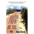 A Beautiful Path: Me, You: Unexpected Gifts and Lessons of Love from Our Special Needs Son - Paperback