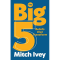 The Big 5: Beliefs that Transform - Paperback