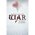 Angelic and God War: The Saving of a World - Paperback