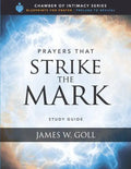Prayers that Strike the Mark Study Guide - Paperback