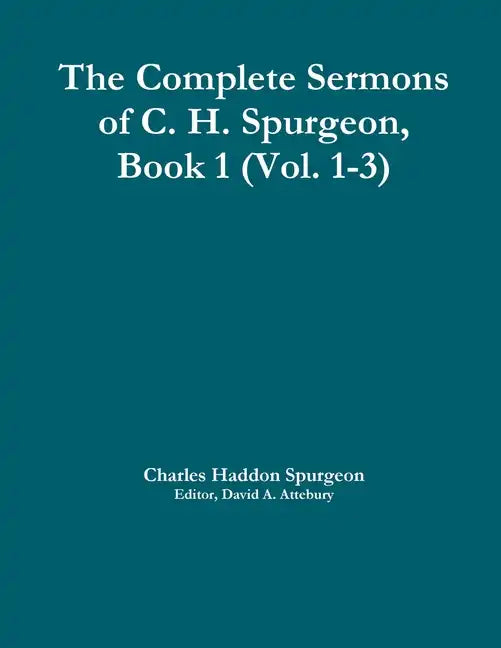 The Complete Sermons of C. H. Spurgeon, Book 1 (Vol. 1-3) - Paperback