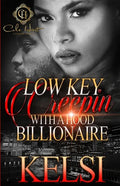 Lowkey Creepin' With A Hood Billionaire: An Urban Romance - Paperback