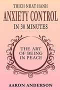 Thich Nhat Hahn Anxiety Control in 30 Minutes - Paperback