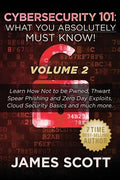 Cybersecurity 101: What You Absolutely Must Know! - Volume 2: Learn JavaScript Threat Basics, USB Attacks, Easy Steps to Strong Cybersecu - Paperback