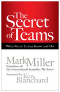 The Secret of Teams: What Great Teams Know and Do - Hardcover