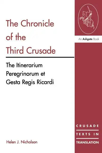 The Chronicle of the Third Crusade: The Itinerarium Peregrinorum Et Gesta Regis Ricardi - Paperback