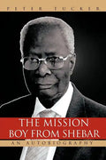 The Mission Boy from Shebar: An Autobiography - Paperback