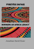 Forever Safari: Honoring an Africa Legacy - Paperback