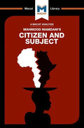 An Analysis of Mahmood Mamdani's Citizen and Subject: Contemporary Africa and the Legacy of Late Colonialism - Paperback