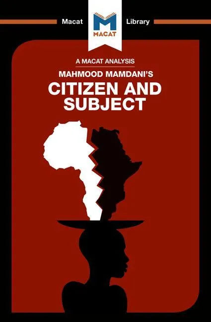 An Analysis of Mahmood Mamdani's Citizen and Subject: Contemporary Africa and the Legacy of Late Colonialism - Paperback