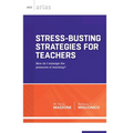 Stress-Busting Strategies for Teachers: How Do I Manage the Pressures of Teaching? - Paperback