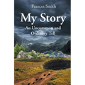 My Story: A Common and Unordinary Tell - Paperback