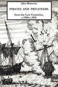 Pirates and Privateers from the Low Countries, C.1500-C.1810 - Paperback